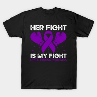 Her Fight is My Fight Cystic Fibrosis Awareness T-Shirt